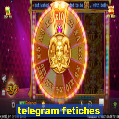 telegram fetiches